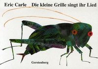 Eric Carle - Die kleine Grille singt ihr Lied.