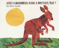 Eric Carle - Does a Kangaroo Have a Mother, Too?.