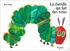 Eric Carle - La chenille qui fait des trous.