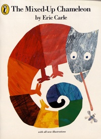 Eric Carle - The Mixed-Up Chameleon.