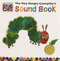 Eric Carle - The Very Hungry Caterpillar's Sound Book.