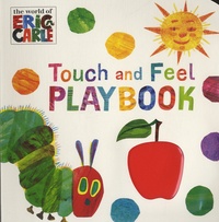 Eric Carle - Touch and Feel Playbook.