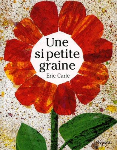 Eric Carle - Une Si Petite Graine.