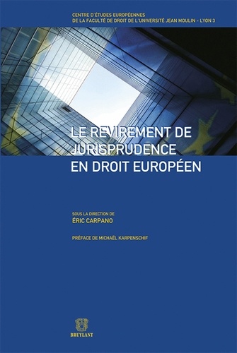 Eric Carpano - Le revirement de jurisprudence en droit européen.