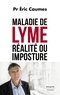 Eric Caumes - Maladie de Lyme : réalité ou imposture.
