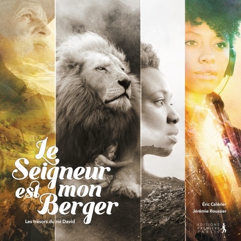 Eric Célérier et Jérémie Roussier - Le Seigneur est mon berger - Les trésors du Roi David.