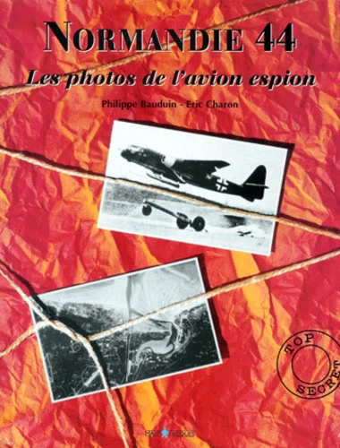 Eric Charon et Philippe Bauduin - Normandie 44. - Les photos de l'avion espion.