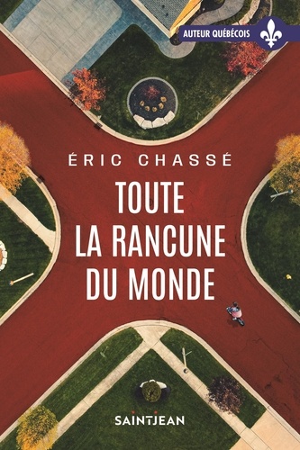 Eric Chassé - Toute la rancune du monde.