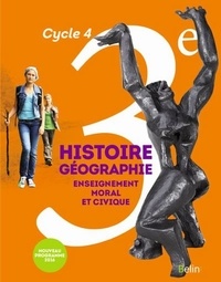 Eric Chaudron et Françoise Martinetti - Histoire-Géographie Enseignement moral et civique 3e Cycle 4 - Livre de l'élève.