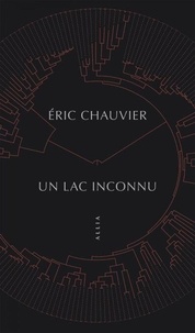 Télécharger un livre gratuitement Un lac inconnu par Eric Chauvier (French Edition) 9791030431322
