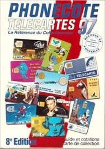 Eric Chemarin - Phonecote - Télécartes - Guide et cotations carte de collection, Edition 1997.