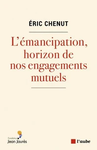 L’émancipation, horizon de nos engagements mutuels