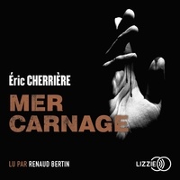 Eric Cherrière et Renaud Bertin - Mer carnage.