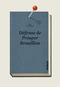 Défense de Prosper Brouillon