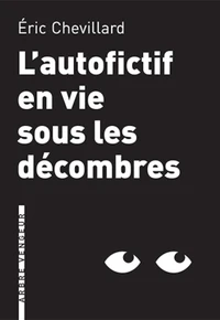 L'autofictif en vie sous les décombres