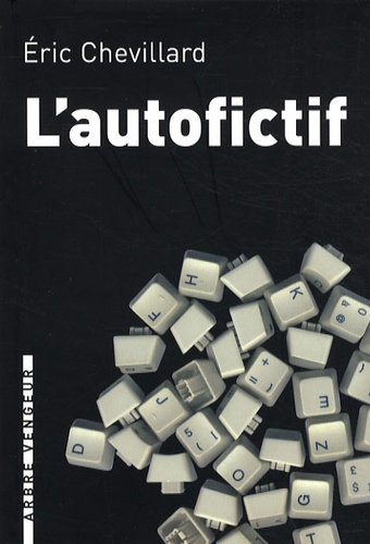 Eric Chevillard - L'autofictif - Journal 2007-2008.