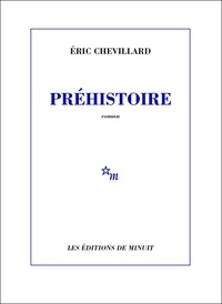Eric Chevillard - Préhistoire.