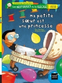 Eric Chevreau - Les histoires de la récré  : Ma petite soeur est une vraie princesse.