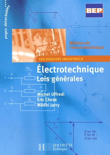Eric Cheze et Michel Uffredi - Electrotechnique, Lois Generales Bep.