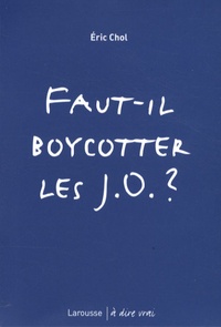 Eric Chol - Faut-il boycotter les JO ?.
