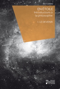 Eric Clémens - En étoile. Introductions à la philosophie - Tome 1, Le devenir.