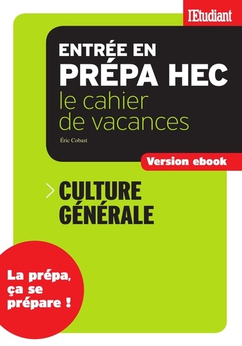 Eric Cobast - SERIE ETUDES  : Cahier de vacances prépa HEC Culture générale.