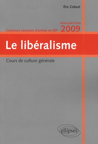 Le libéralisme. Concours commun d'entrée en IEP  Edition 2009 - Occasion