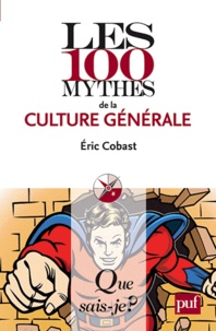 Eric Cobast - Les 100 mythes de la culture générale.