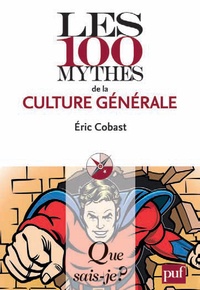 Google télécharger des livres Les 100 mythes de la culture générale in French par Eric Cobast 9782130732099 iBook