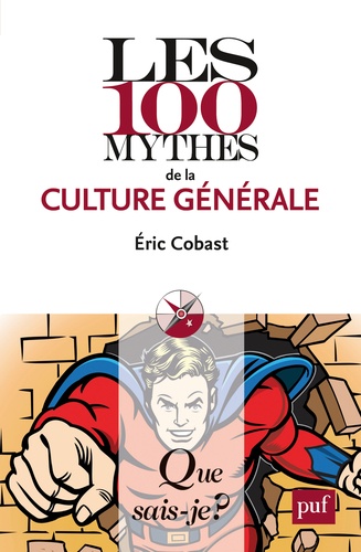 Les 100 mythes de la culture générale  Edition 2016
