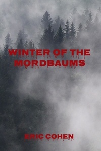  Eric Cohen - Winter of the Mordbaums.