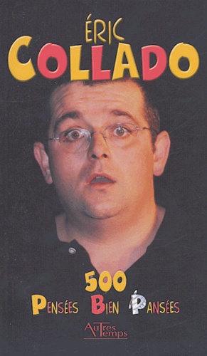 Eric Collado - 500 pensées bien pansées.