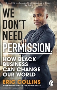 Eric Collins - We Don't Need Permission - How black business can change our world.