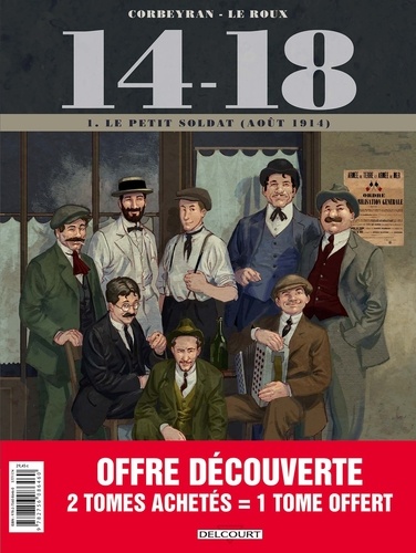 14-18 Tomes 1 à 3 Pack en 3 volumes : Tome 1, Le petit soldat (août 1914) ; Tome 2, Les chemins de l'enfer (septembre 1914) ; Tome 3, Le champ d'honneur (janvier 1915)