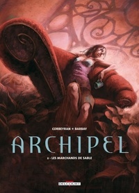 Eric Corbeyran et  Barbay - Archipel Tome 2 : Les marchands de sable.