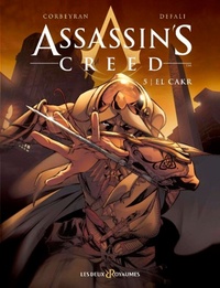 Eric Corbeyran et Djillali Defali - Assassin's Creed Tome 5 : El Cakr.