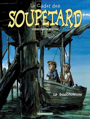 Eric Corbeyran et  Berlion - Le Cadet Des Soupetard Tome 2 : La Boucholeuse.
