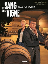 Eric Corbeyran et  Sandro - Le sang de la vigne Tome 2 : Noces d'or à Yquem.