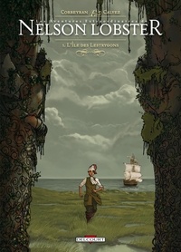 Eric Corbeyran et Florent Calvez - Les aventures extraordinaires de Nelson Lobster Tome 1 : L'île des Lestrygons.