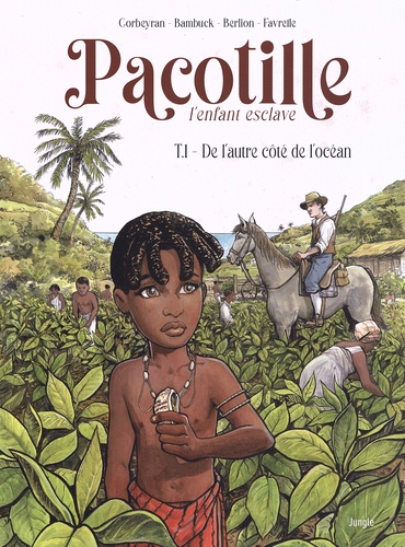 Pacotille l'enfant esclave Tome 1 De l'autre côté de l'océan