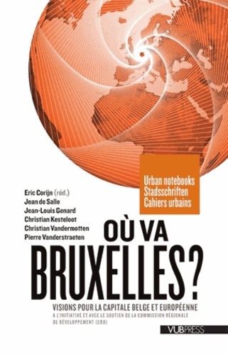 Eric Corijn - Où va Bruxelles ? - Visions pour la capitale belge et européenne.
