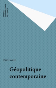 Eric Costel - Géopolitique contemporaine - Fragmentation et interdépendance.