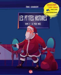 Eric Coudert - Les pt'ites histoires Tome 2 : Le père noël.