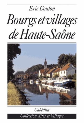 Eric Coulon - Bourgs et villages de Haute-Saône.