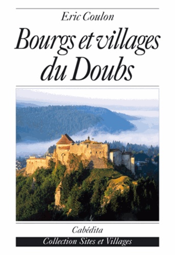 Eric Coulon - Bourgs et villages du Doubs.