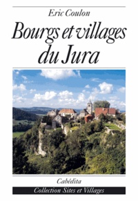 Eric Coulon - Bourgs et villages du Jura.