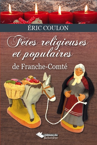 Eric Coulon - Fêtes religieuses et populaires de Franche-Comté.
