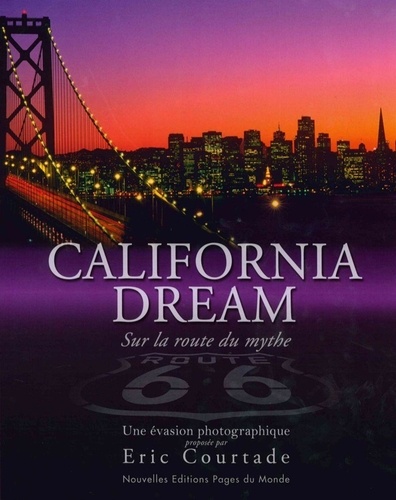 Eric Courtade - California Dream - Sur la route du mythe.