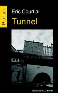 Eric Courtial - Tunnel.