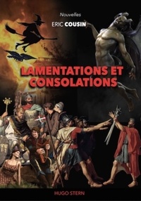Eric Cousin - Lamentations et consolations.